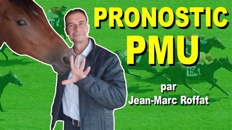 pronostic pmu jean marc|pronostic marc roffat.